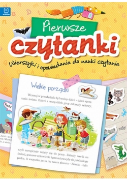 Pierwsze czytanki. Wierszyki i opowiadania do nauk