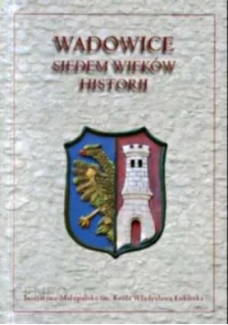 Wadowice siedem wieków historiii