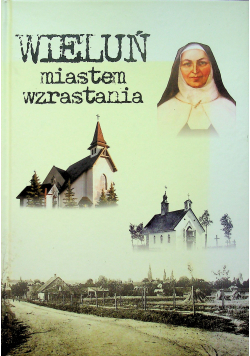 Wieluń miastem wzrastania