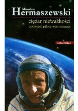 Ciężar nieważkości opowieść pilota kosmonauty plus autograf