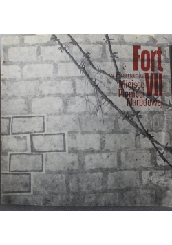 Fort VII w Poznaniu Miejsce Pamięci Narodowej