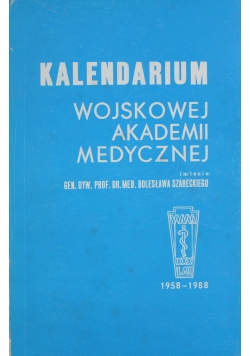 Kalendarium Wojskowej Akademii Medycznej 1958 1988