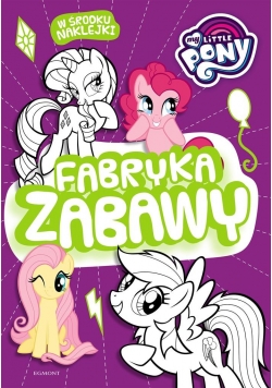 My Little Pony. Fabryka zabawy
