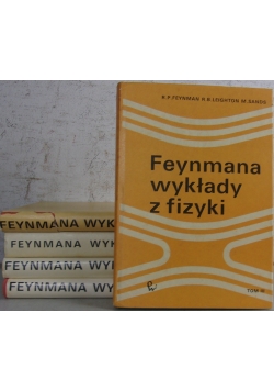 Feynmana wykłady z fizyki, tom I część 1,2. tom II część 1,2