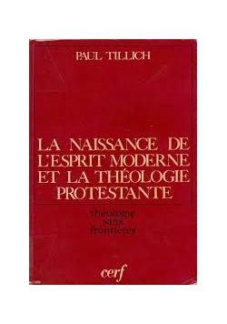 Naissance De L'esprit Moderne Et La Theologie Protestante