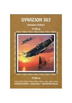 Streszczenia - Dywizjon 303 LITERAT