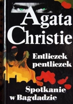 Entliczek pentliczek Spotkania w Bagdadzie