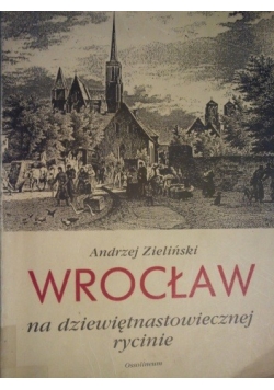 Wrocław na dziewiętnastowiecznej rycinie