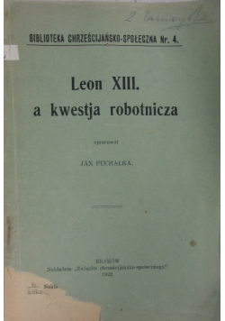 Leon XIII.a kwestja robotnicza,1922r.