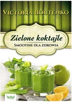 Zielone koktajle Smoothie dla zdrowia