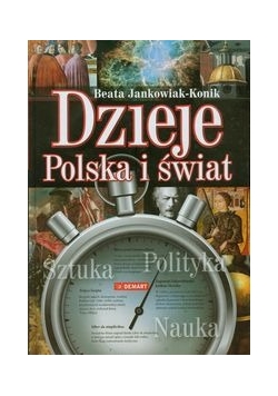 Jankowiak-Konik Beata - Dzieje Polska i świat