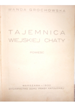 Tajemnica Wiejskiej Chaty ,1930r.