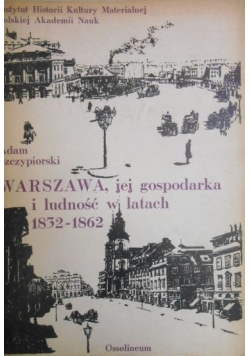Warszawa, jej gospodarka i ludność w latach 1832-1862