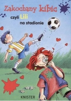 Zakochany kibic czyli Lili na stadionie