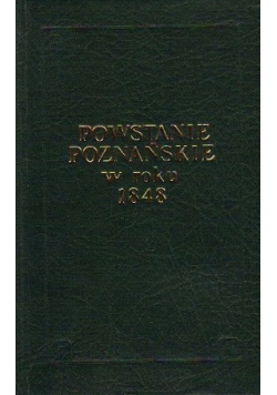 Powstanie poznańskie w roku 1848 reprint 1860 r.