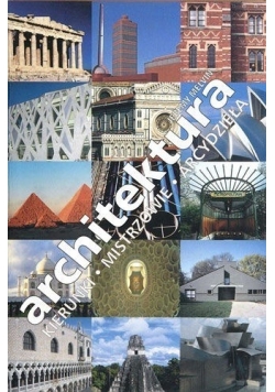 Architektura  Kierunki mistrzowie  arcydzieła