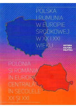 Polska i Rumunia w Europie Środkowej w XX i XXI wieku