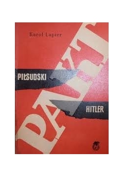 Piłsudski, Hitler - Pakt