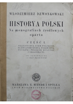Historya Polski Na monografiach źródłowych oparta cz I 1918 r.