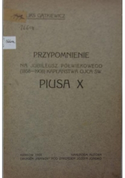 Przypomnienie na jubileusz półwiekowego kapłaństwa Ojca Św. Piusa X, 1908