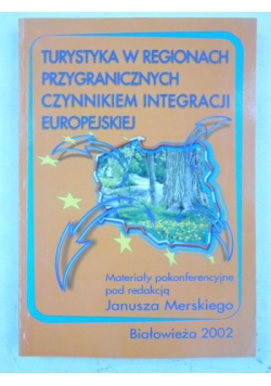 Turystyka w regionach przygranicznych czynnikiem integracji europejskiej