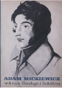 Adam Mickiewicz w kraju Goethego i Schillera