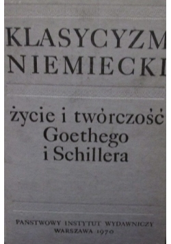 Klasycyzm Niemiecki życie i twórczość Geothego i Schillera