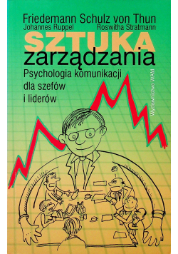 Sztuka zarządzania Psychologia komunikacji dla szefów i liderów