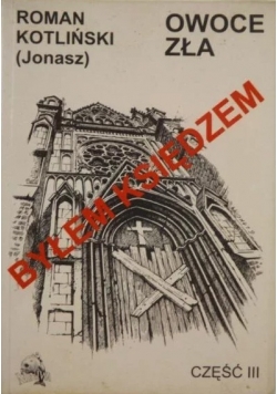 Byłem księdzem Owoce zła cz 3