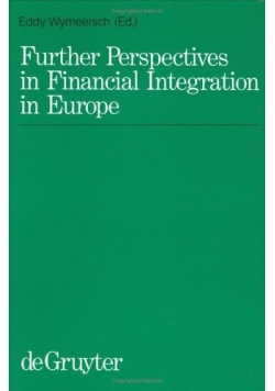 Further Perspectives in Financial Integration in Europe