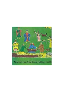 Zieht mit zum Kind in der Heiligen Nacht