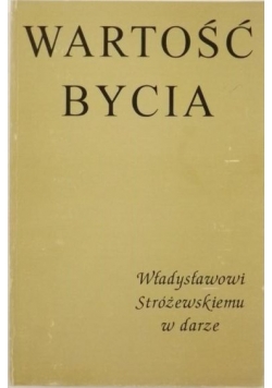 Wartość bycia. Władysławowi Stróżewskiemu w darze