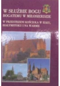 W służbie Bogu Bogatemu w Miłosierdzie