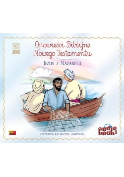 Opowieści Biblijne. Jezus z Nazaretu audiobook