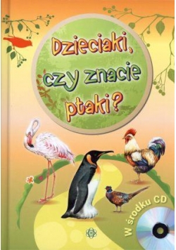 Dzieciaki, czy znacie ptaki? + CD