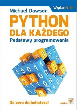 Python dla każdego. Podstawy programowania.Wyd.III