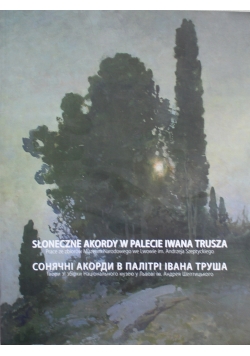 Słoneczne akordy w palecie Iwana Trusza
