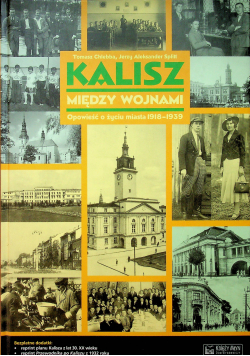 Kalisz między wojnami Opowieść o życiu miasta 1918  1939