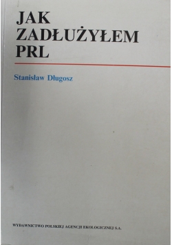 Jak zadłużyłem PRL