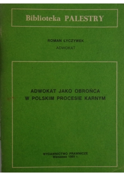 Adwokat jako obrońca w polskim procesie karnym