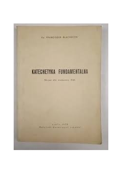 Katechetyka fundamentalna. Skrypt dla studentów KUL