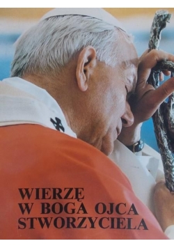 Wierzę w Boga Ojca Stworzyciela