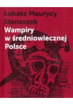 Wampiry w średniowiecznej Polsce + aneks