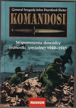 Komandosi. Wspomnienie dowódcy jednostki specjalnej 1940-1945