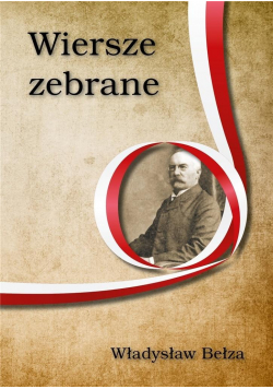 Bełza Wiersze zebrane