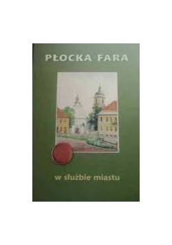 Płocka Fara w służbie miastu