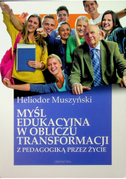 Myśl Edukacyjna w obliczu transformacji z pedagogiką przez życie plus  Muszyński