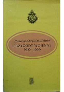 Przygody Wojenne 1655 - 1666