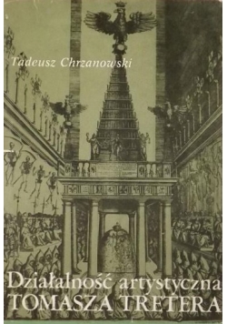 Działalność artystyczna Tomasza Tretera