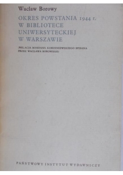 Okres powstania 1944 r. w Bibliotece Uniwersyteckiej w Warszawie
